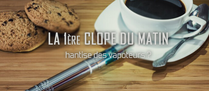 La 1ère clope du matin : hantise des vapoteurs ?