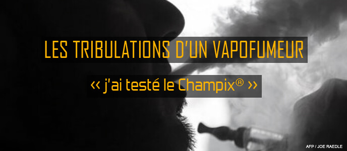 Les tribulations d’un vapofumeur : « j’ai testé le Champix® »