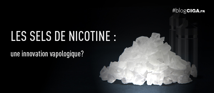 Les sels de nicotine : une innovation vapologique