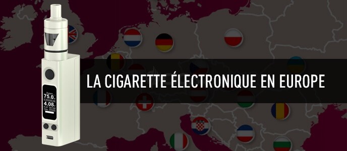 La cigarette électronique en Europe : tour d’horizon