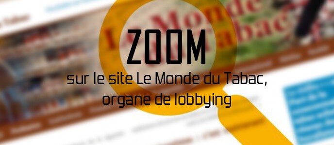 Zoom sur : le site Le Monde du Tabac, organe de lobbying