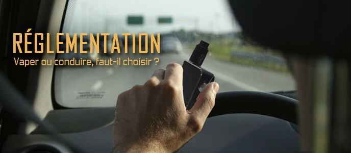 Réglementation : Vaper ou conduire, faut-il choisir ?