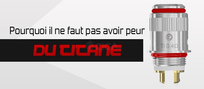 Ecig : Pourquoi il ne faut pas avoir peur du titane