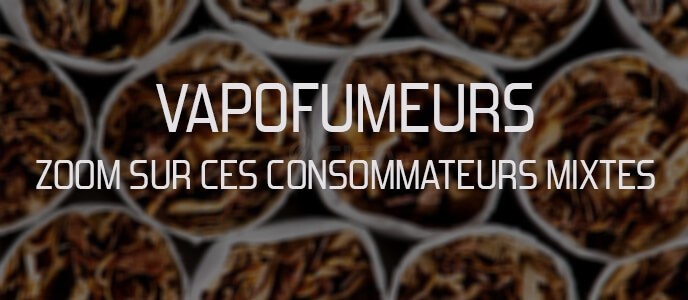 Vapofumeurs : zoom sur ces consommateurs mixtes